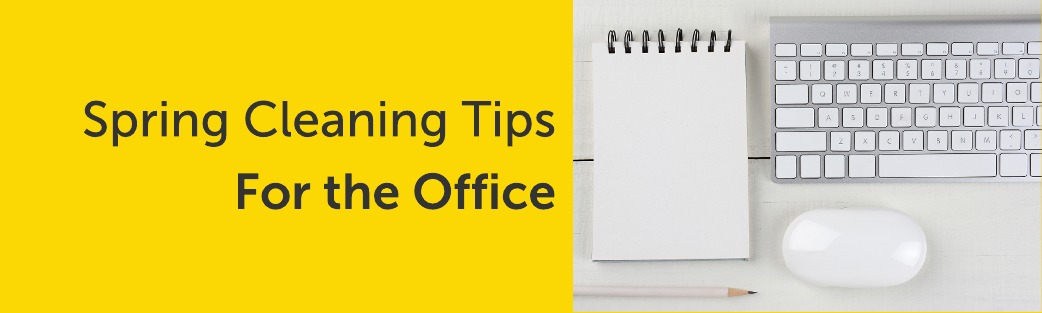 Office Spring Cleaning Tips for a More Productive Business