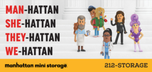 5 animated characters stand on white steps next to text that reads "Man-hattan she-hattan they-hattan we-hattan" and a Manhattan Mini Storage Logo next to the 212-STORAGE customer service line